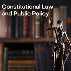 Constitutional Law and Public Policy